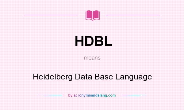 What does HDBL mean? It stands for Heidelberg Data Base Language