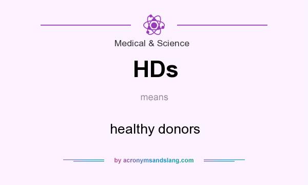 What does HDs mean? It stands for healthy donors
