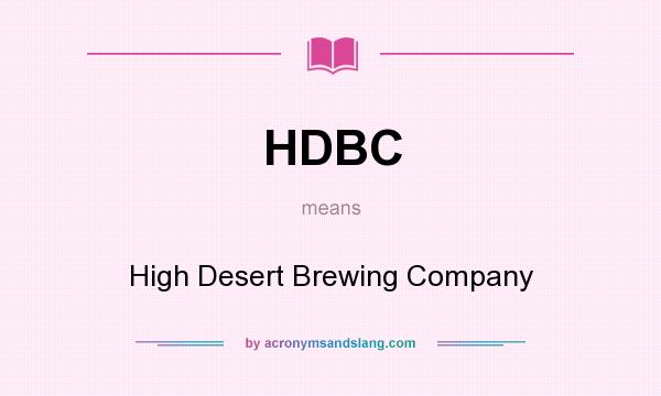 What does HDBC mean? It stands for High Desert Brewing Company