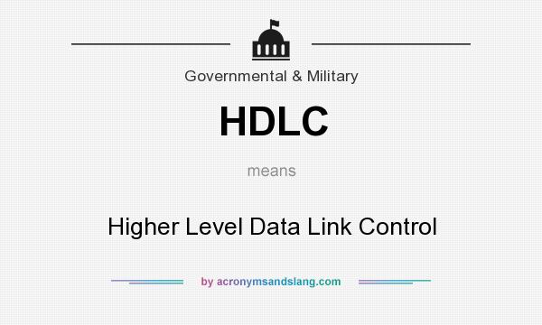 What does HDLC mean? It stands for Higher Level Data Link Control