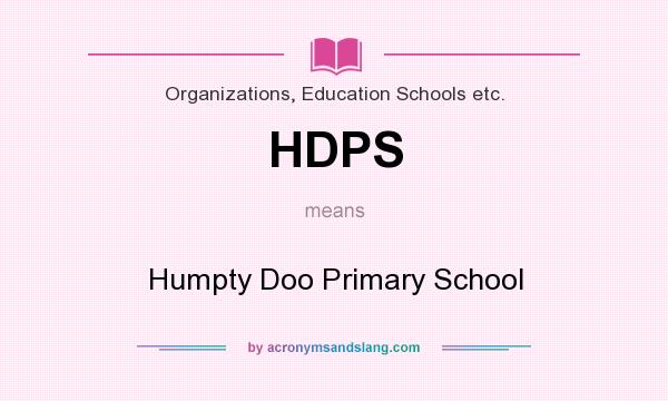 What does HDPS mean? It stands for Humpty Doo Primary School