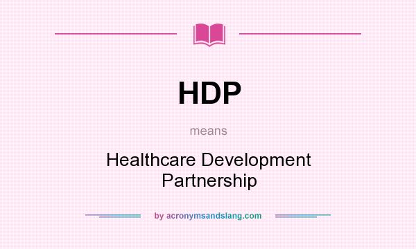 What does HDP mean? It stands for Healthcare Development Partnership