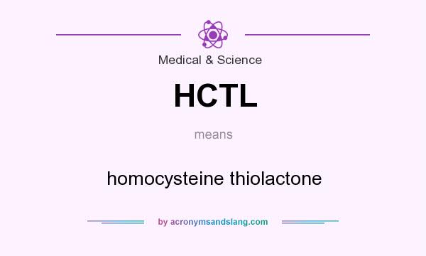 What does HCTL mean? It stands for homocysteine thiolactone