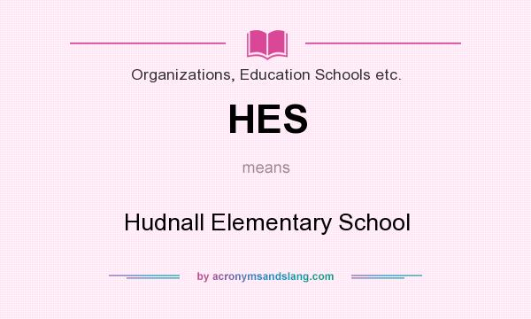 What does HES mean? It stands for Hudnall Elementary School