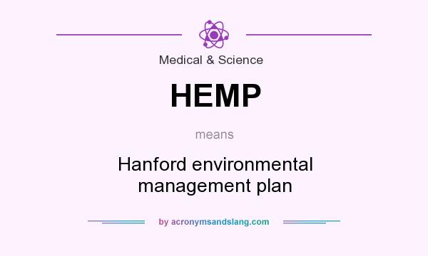 What does HEMP mean? It stands for Hanford environmental management plan