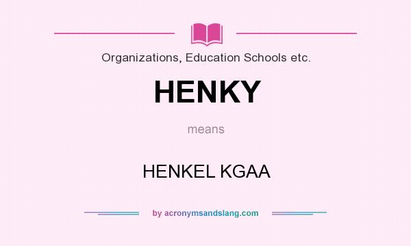 What does HENKY mean? It stands for HENKEL KGAA