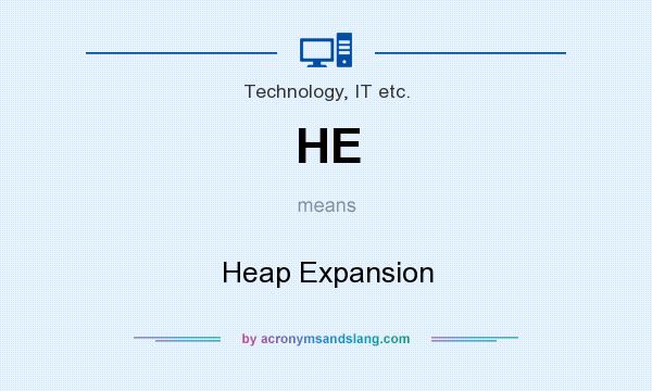 What does HE mean? It stands for Heap Expansion