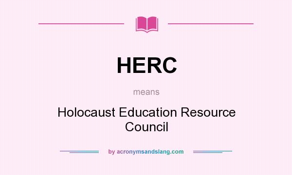 What does HERC mean? It stands for Holocaust Education Resource Council