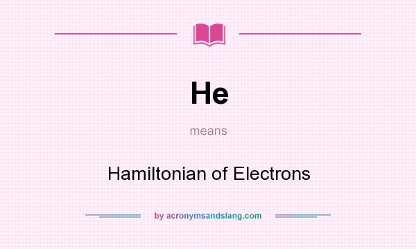 What does He mean? It stands for Hamiltonian of Electrons