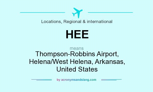 What does HEE mean? It stands for Thompson-Robbins Airport, Helena/West Helena, Arkansas, United States