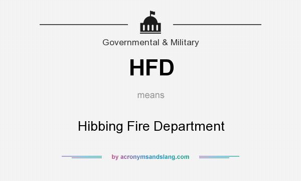 What does HFD mean? It stands for Hibbing Fire Department