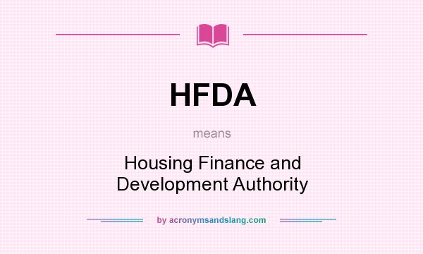 What does HFDA mean? It stands for Housing Finance and Development Authority