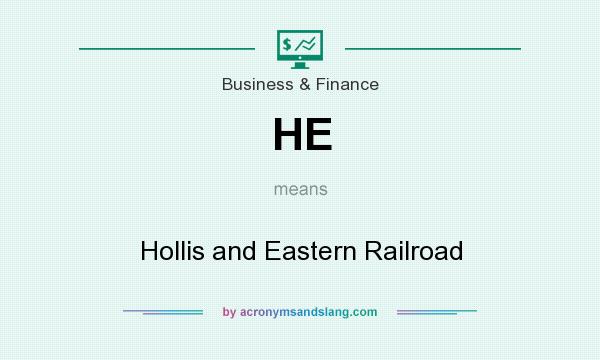 What does HE mean? It stands for Hollis and Eastern Railroad