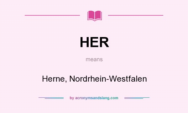 What does HER mean? It stands for Herne, Nordrhein-Westfalen
