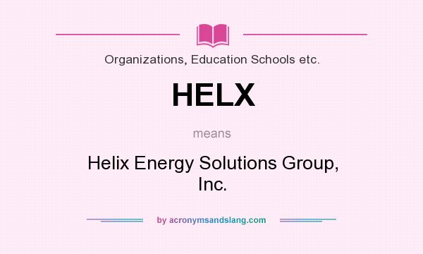 What does HELX mean? It stands for Helix Energy Solutions Group, Inc.