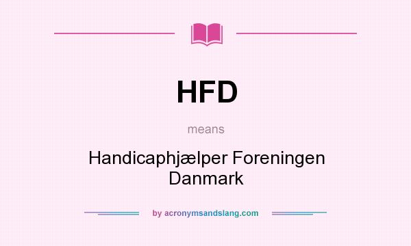 What does HFD mean? It stands for Handicaphjælper Foreningen Danmark