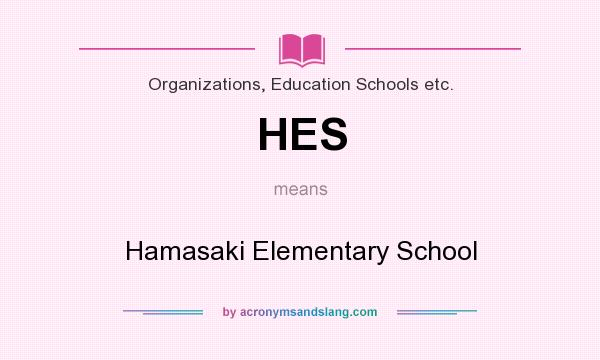 What does HES mean? It stands for Hamasaki Elementary School
