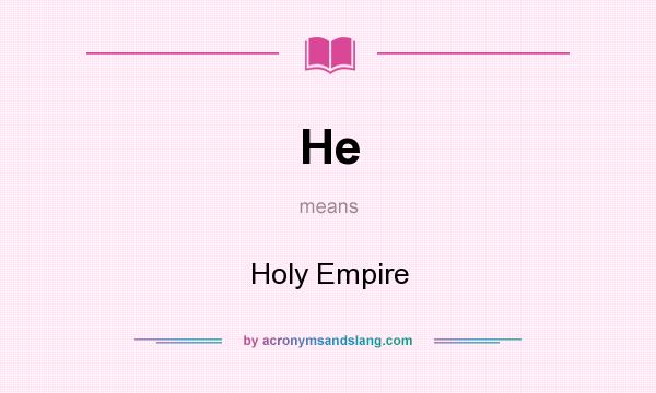 What does He mean? It stands for Holy Empire