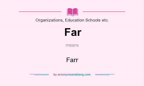 What does Far mean? It stands for Farr