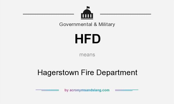 What does HFD mean? It stands for Hagerstown Fire Department