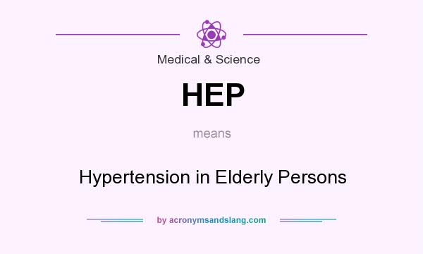 What does HEP mean? It stands for Hypertension in Elderly Persons