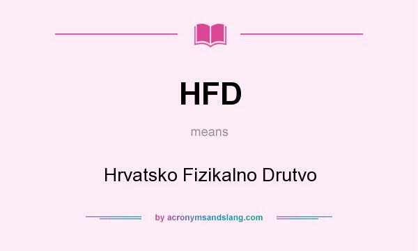 What does HFD mean? It stands for Hrvatsko Fizikalno Drutvo