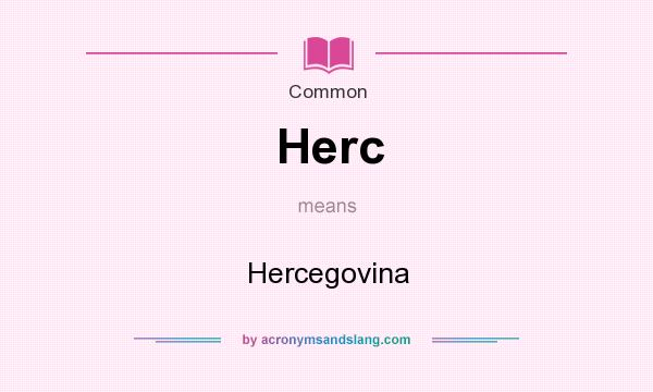 What does Herc mean? It stands for Hercegovina