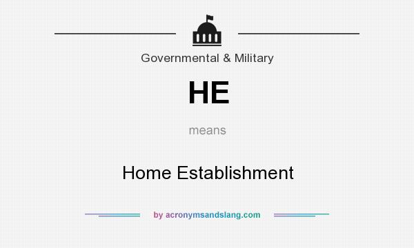 What does HE mean? It stands for Home Establishment