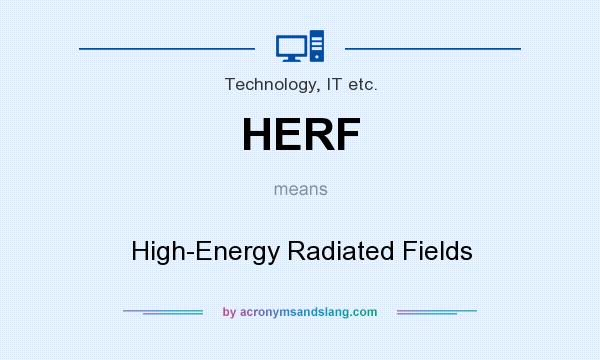 What does HERF mean? It stands for High-Energy Radiated Fields