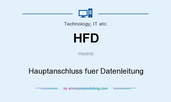 What does HFD mean? It stands for Hauptanschluss fuer Datenleitung