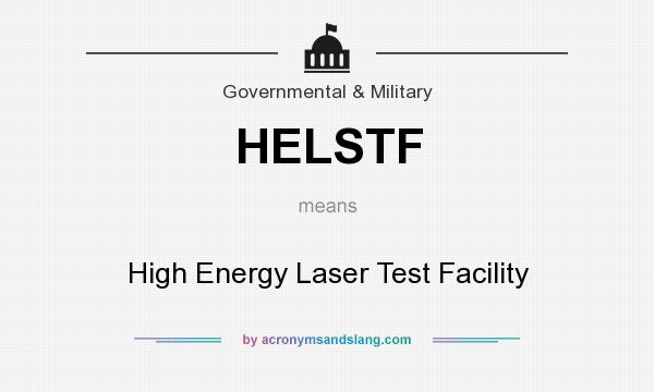 What does HELSTF mean? It stands for High Energy Laser Test Facility