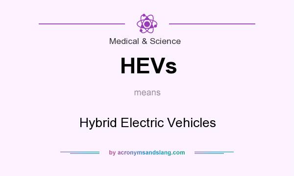 What does HEVs mean? It stands for Hybrid Electric Vehicles