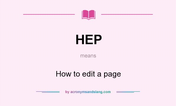 What does HEP mean? It stands for How to edit a page