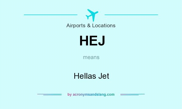 What does HEJ mean? It stands for Hellas Jet