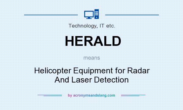 What does HERALD mean? It stands for Helicopter Equipment for Radar And Laser Detection