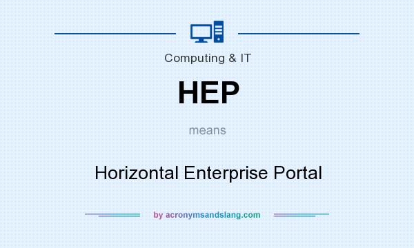 What does HEP mean? It stands for Horizontal Enterprise Portal