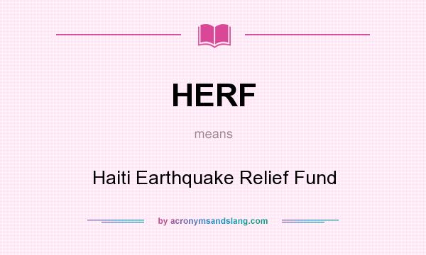 What does HERF mean? It stands for Haiti Earthquake Relief Fund