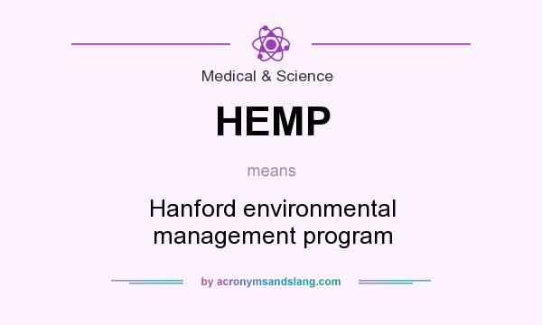 What does HEMP mean? It stands for Hanford environmental management program