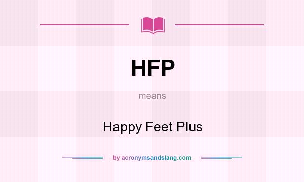 What does HFP mean? It stands for Happy Feet Plus