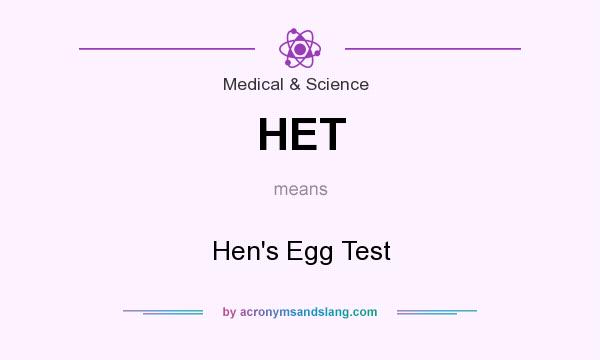 What does HET mean? It stands for Hen`s Egg Test