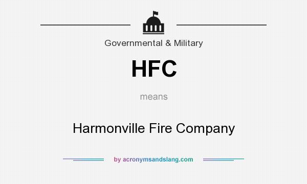 What does HFC mean? It stands for Harmonville Fire Company