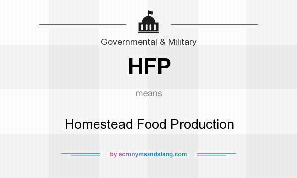 What does HFP mean? It stands for Homestead Food Production