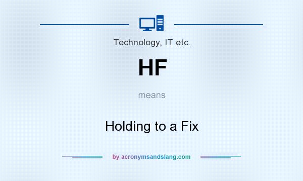 What does HF mean? It stands for Holding to a Fix