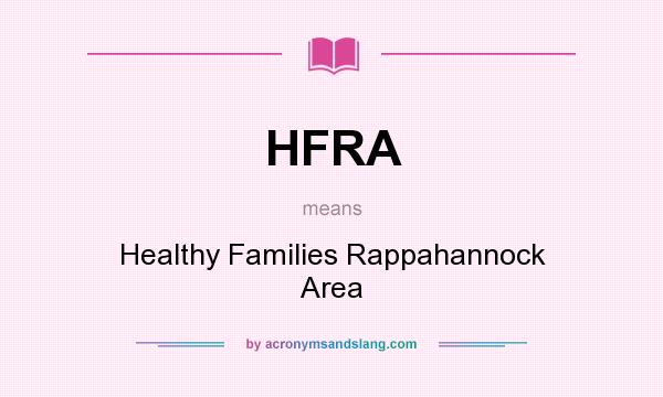 What does HFRA mean? It stands for Healthy Families Rappahannock Area