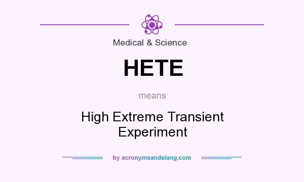 What does HETE mean? It stands for High Extreme Transient Experiment