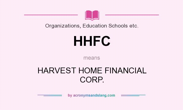 What does HHFC mean? It stands for HARVEST HOME FINANCIAL CORP.