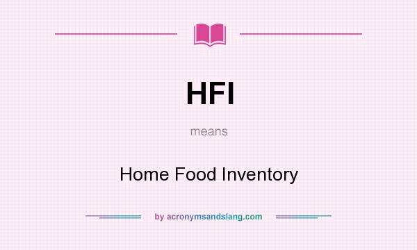 What does HFI mean? It stands for Home Food Inventory