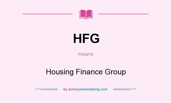 What does HFG mean? It stands for Housing Finance Group