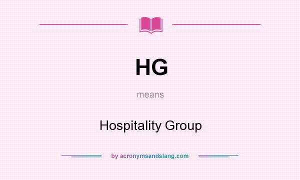 What does HG mean? It stands for Hospitality Group