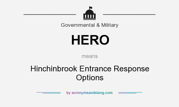 What does HERO mean? It stands for Hinchinbrook Entrance Response Options